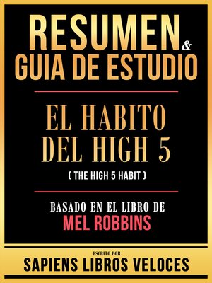 cover image of Resumen & Guia De Estudio--El Habito Del High 5 (The High 5 Habit)--Basado En El Libro De Mel Robbins